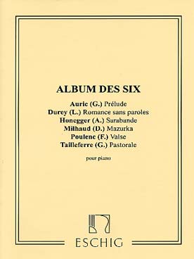 Illustration de ALBUM DES SIX : Auric, Durey, Honegger, Milhaud, Poulenc, Tailleferre