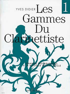 Illustration de Les Gammes du clarinettiste - Vol. 1 : pour musique du 19e 