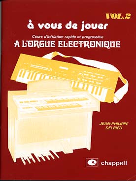 Illustration de A vous de jouer orgue électronique - Vol. 2