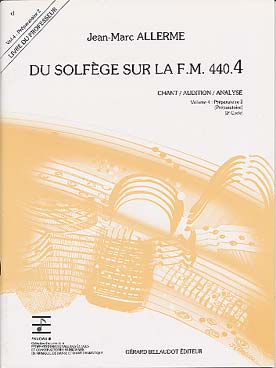 Illustration de Du solfège sur la F.M. 440 - Vol. 4 (440.4) Chant/audition/analyse (professeur)