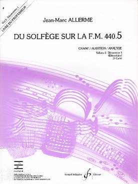 Illustration de Du solfège sur la F.M. 440 - Vol. 5 (440.5) Chant/audition/analyse (professeur)
