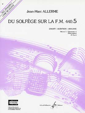 Illustration de Du solfège sur la F.M. 440 - Vol. 5 (440.5) Chant/audition/analyse (élève)