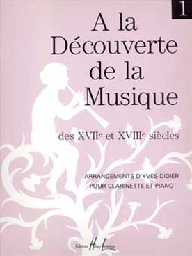 Illustration de A LA DÉCOUVERTE de la musique des 17e et 18e siècles (arr. Y. DIDIER) - Vol. 1