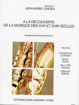 Illustration de A LA DÉCOUVERTE de la musique des 17e et 18e siècles (arr. J. M. Londeix) Saxophone alto et piano - Vol. 2