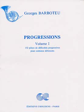 Illustration de Progression - Vol. 1 : 132 pièces de difficultés progressives pour cornistes débutants