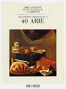 Illustration de ARIE ANTICHE (sél. et rév. Parisotti) - Vol. 3 : 40 arie