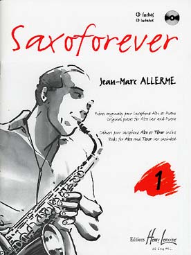 Illustration de Saxoforever : pièces originales (jazzy, classiques ou de variété) avec CD play-along - Vol. 1 (alto ou ténor)