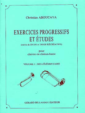 Illustration de Exercices progressifs et études pour clairon ou clairon basse - Vol. 1 : IM3 à élémentaire