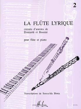 Illustration de La FLÛTE LYRIQUE : extraits d'œuvres vocales (tr. Blotta pour flûte et piano) - Vol. 2 : Donizetti et Rossini