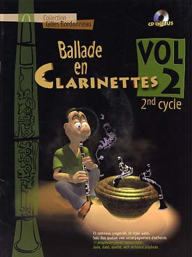 Illustration de Ballade en clarinettes : morceaux progressifs de styles variés, en solo, duo, quatuor, avec CD play-along - Vol. 2 (2e cycle)