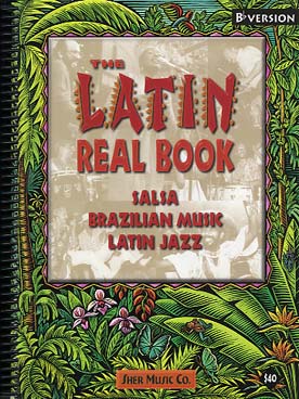 Illustration de LATIN REAL BOOK Salsa, musique brésilienne, jazz latin : 575 pages de thèmes avec grilles - Version en si b