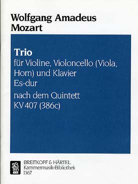 Illustration de Quintette K 407 en mi b M pour cor, violon et violoncelle transcrit pour cor violon et piano