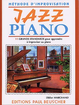 Illustration de JAZZ PIANO, 11 grands standards pour apprendre à improviser (Didier Marchand)