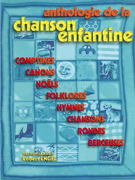 Illustration de ANTHOLOGIE de la CHANSON ENFANTINE : 68 comptines, canons, noëls, folklores... (lignes mélodiques, paroles et accords)