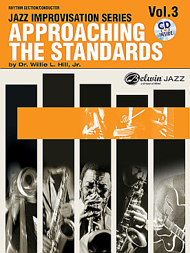 Illustration de APPROACHING THE STANDARDS, 8 standards jazz : thème, exemple d'improvisation, exercices, gammes et accords, avec CD - Vol. 3 section rythmique, conducteur