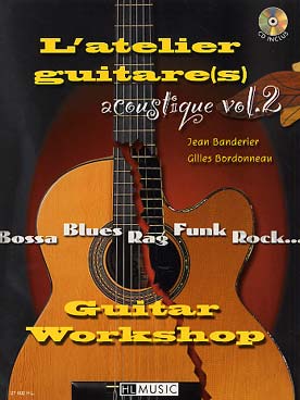 Illustration de L'Atelier guitare(s) : bossa, blues, rag, funk, rock, pour 1 ou 2 guitares avec CD play-along (solfège/tablature) - Acoustique Vol. 2