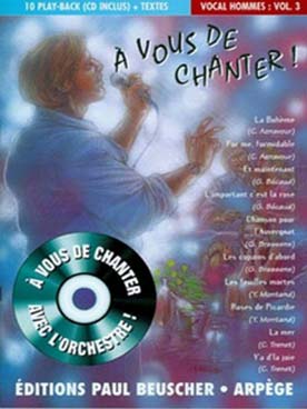 Illustration de A VOUS DE CHANTER avec CD accompagnement orchestre et feuillet paroles - Vocal hommes vol. 3