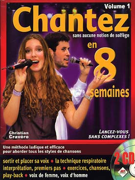 Illustration de CHANTEZ EN 8 SEMAINES avec 2 CD : une méthode ludique pour aborder tous les styles de chansons (homme et femme)