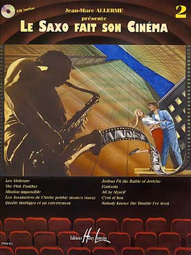Illustration de Le SAXO FAIT SON CINÉMA : 10 morceaux avec CD play-along - Vol. 2