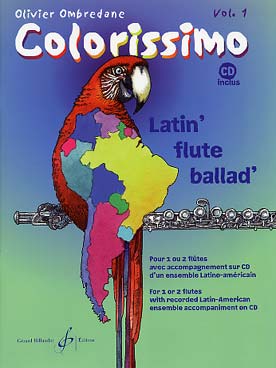 Illustration de Colorissimo : Latin' flute ballad', avec 2e flûte ad lib. et CD play-along joué par un ensemble latino-américain - Vol. 1