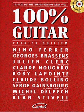 Illustration de 100 % GUITARE : chansons célèbres, tr. Guillem (solfège/tablature) + CD écoute - Vol. 1 : Ferrer, Brassens, Nougaro...