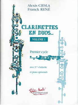 Illustration de CLARINETTES EN DUOS... de Ciesla/René, avec 3e clarinette et piano optionnels - Vol. 1 (1er cycle)