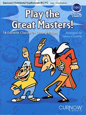 Illustration de PLAY THE GREAT MASTERS ! 18 morceaux célèbres pour débutants (trombone ou basson ou euphonium)