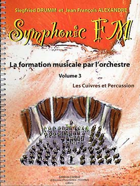 Illustration de Symphonic FM, la formation musicale par l'orchestre - Vol. 3 : cuivres/percussion (élève)