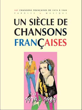Illustration de UN SIÈCLE DE CHANSONS FRANCAISES (paroles, musique et accords sans piano) - 300 chansons de 1979 à 1989
