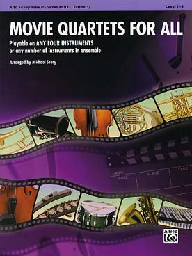 Illustration de MOVIE QUARTETS FOR ALL : 12 arrangements faciles de musiques de films (M. Story) pour 4 saxophones alto