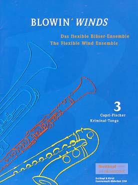 Illustration de BLOWIN' WINDS : collection pour ensemble variable, 8 conducteurs toutes tonalités - Vol. 3 : Capri-Fischer et Kriminal- Tango pour ensemble de vents