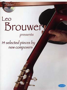 Illustration de Leo BROUWER PRÉSENTE une sélection de 14 pièces de compositeurs actuels, avec CD d'écoute