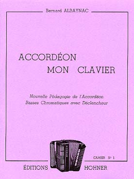 Illustration de Accordéon mon clavier, nouvelle pédagogie de l'accordéon basses chromatiques avec déclencheur - Cahier N° 1