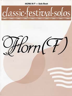 Illustration de CLASSIC FESTIVAL SOLOS HORN (F) - Vol. 1 : cor en fa
