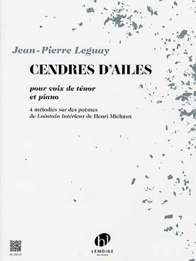 Illustration de Cendres d'ailes : 4 mélodies sur des poèmes de Henri Michaux pour voix de ténor et piano