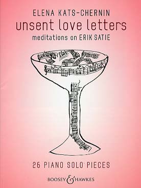 Illustration de Unsent love letters, meditations on Erik Satie : 26 pièces