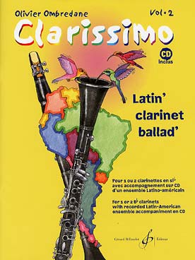 Illustration de Clarissimo : latin' clarinet' ballad' pour 1 ou 2 clarinettes avec CD d'accompagnement par un ensemble - Vol. 2 : 3e et 4e année