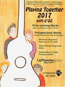 Illustration de PLAYING TOGETHER 2017 with d'OZ : œuvres des lauréats du concours international de composition La Mancha- guitars 2017