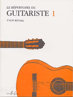 Illustration de Le RÉPERTOIRE DU GUITARISTE (Yvon Rivoal) - Vol. 1