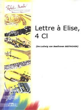 Illustration de Lettre à Elise (tr. Barthalay pour quatuor de clarinettes)