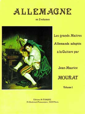 Illustration de Les GRANDS MAÎTRES adaptés pour la guitare par J. M. MOURAT - Allemagne Vol. 1