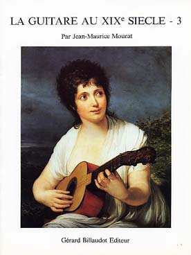 Illustration de La GUITARE AU 19e SIÈCLE (J. M. Mourat) - Vol. 3 : moyenne difficulté