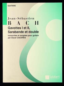 Illustration de Gavottes I et II (de la 6e suite pour violoncelle) - Sarabande et double (de la 2e sonate pour violon)(tr. Cáceres)