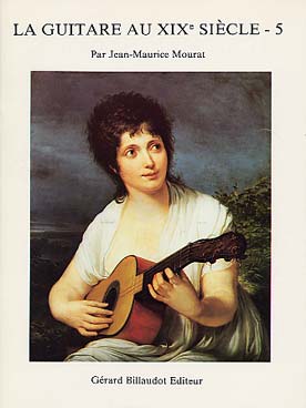 Illustration de La GUITARE AU 19e SIÈCLE (J. M. Mourat) - Vol. 5 : difficile