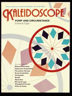 Illustration de KALEIDOSCOPE : musique facile d'ensemble variable pour tous instruments - N° 5 : ELGAR Pump and circumstance