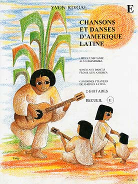 Illustration de CHANSONS ET DANSES d'Amérique latine (tr. Rivoal) - Vol. E