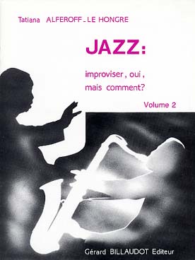Illustration de Jazz : improviser, oui mais comment ?.. - Vol. 2