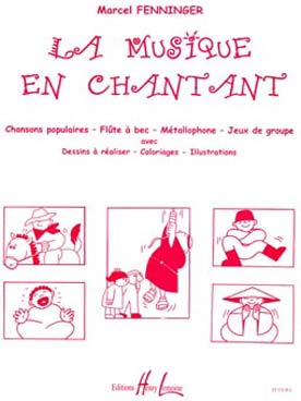 Illustration de La Musique en chantant : Chansons populaires , flûte à bec, métallophone, jeux de groupe, dessins, coloriages...