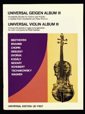 Illustration de UNIVERSAL GEIGEN ALBUM (tr. P. Kolman) - Vol. 3 : Beethoven, Brahms, Chopin,  Debussy, Kodály, Mozart, Wagner