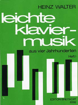 Illustration de LEICHTE KLAVIERMUSIK aus 4 Jahrhunderten (sél. Walter) - Vol. 1